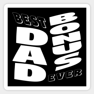 Best Bonus Dad Ever Cool Typography Inspirational Magnet